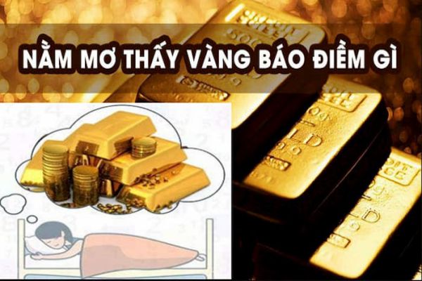 Nằm mơ thấy vàng nên đánh con gì? 